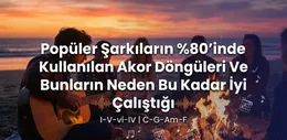 Popüler Şarkıların %80'inde Kullanılan Akor Döngüleri